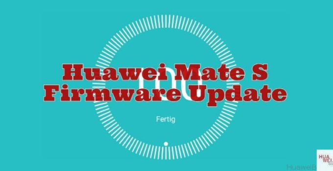 Huawei Mate S B361 Firmware Update (OTA) [Download]