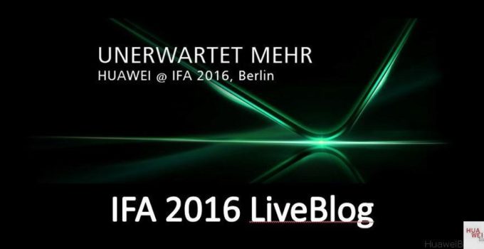 [IFA2016] Huawei Pressekonferenz – LiveBlog