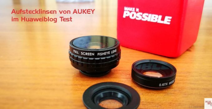 Aufsteck Linsen Kit für Huawei Geräte von AUKEY im Test