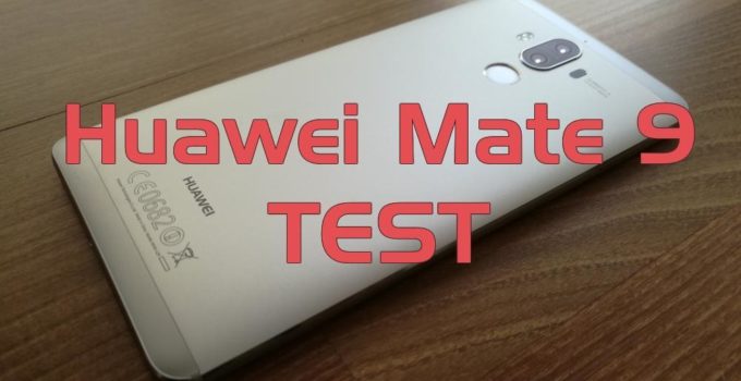 Huawei Mate 9 Test – Ein Riese überzeugt