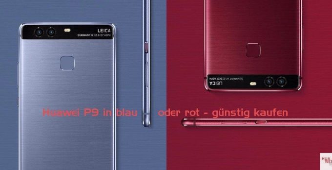 Huawei P9 in blau oder rot günstig kaufen
