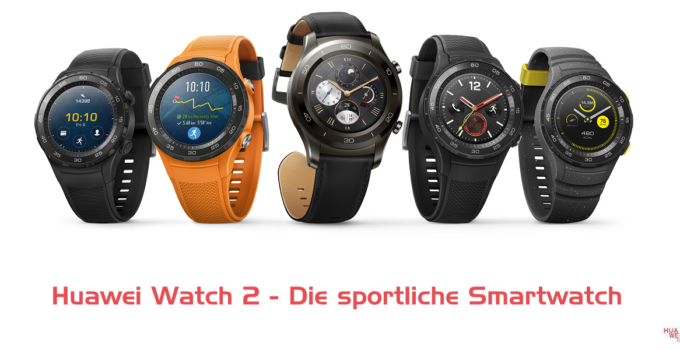 Huawei Watch 2 – Die sportliche Smartwatch