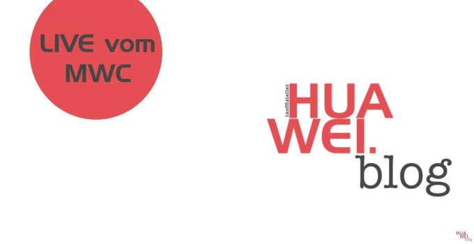 Live Blog Stream MWC 2017 Huawei Pressekonferenz