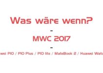 Was wäre wenn? – Huawei P10 / P10 Plus / P10 lite – MateBook 2 – Huawei Watch 2