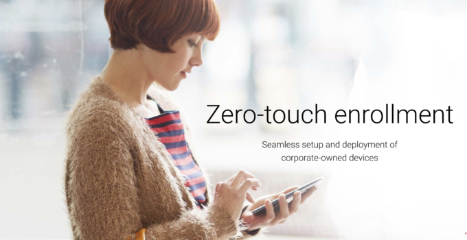 ZeroTouch Enrollment powered by Google 2