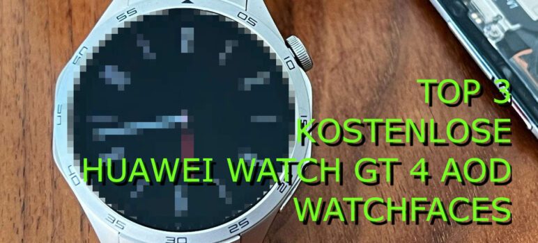 HUAWEI Watch GT 4 - Top 3 kostenlose AOD Watchfaces